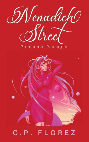 Cover for C P Florez · Nenadich Street: Poems and Passages (Paperback Book) (2020)