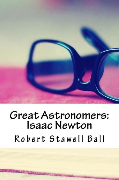 Cover for Robert Stawell Ball · Great Astronomers (Paperback Book) (2017)