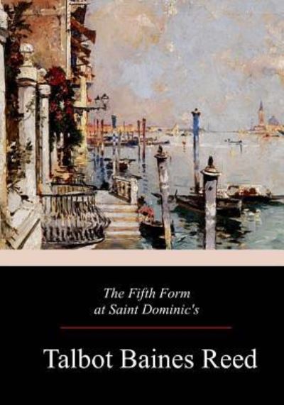 Cover for Talbot Baines Reed · The Fifth Form at Saint Dominic's (Pocketbok) (2017)