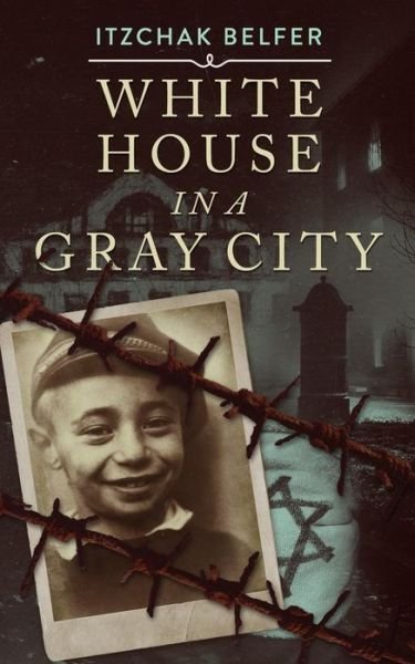 Cover for Itzchak Belfer · White House in a Gray City (Paperback Book) (2018)
