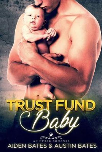 Cover for Aiden and Austin Bates · Trust Fund Baby (Paperback Book) (2017)