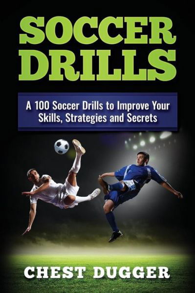 Cover for Chest Dugger · Soccer Drills (Paperback Book) (2017)