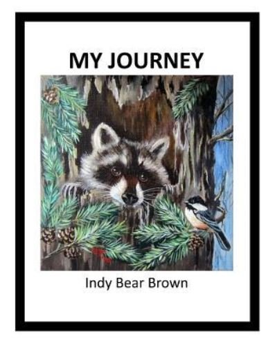 Jeanie Jefferies · My Journey by Indy Bear Brown (Pocketbok) (2018)