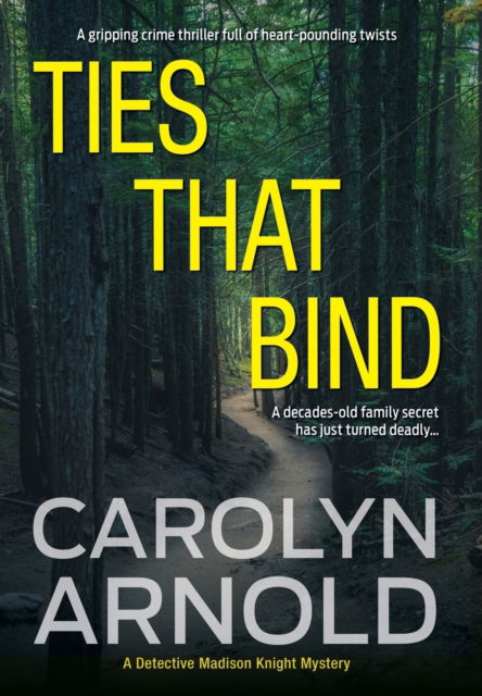 Carolyn Arnold · Ties That Bind (Hardcover Book) (2016)