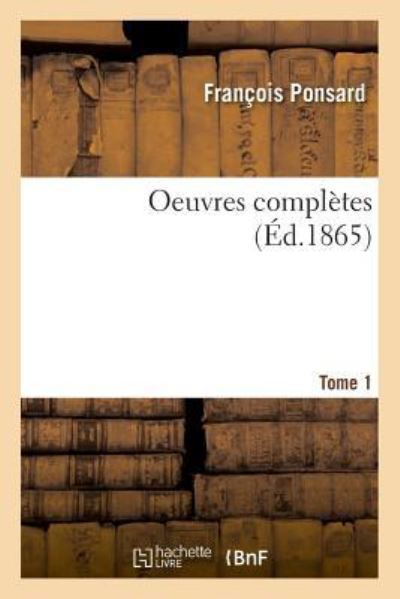Cover for François Ponsard · Oeuvres Completes. Tome 1 (Paperback Book) (2018)