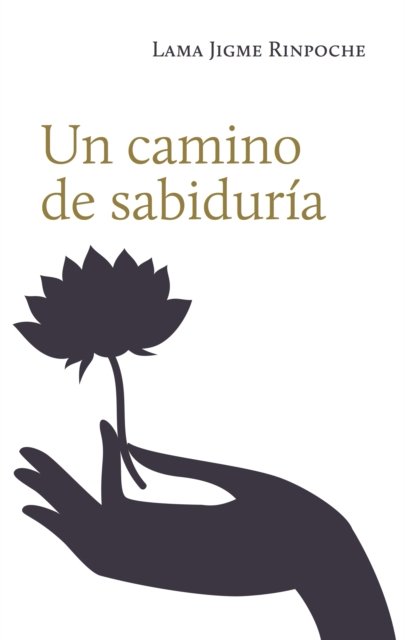 Cover for Jigme Rinpoche · Un Camino de Sabidura (Paperback Bog) (2019)