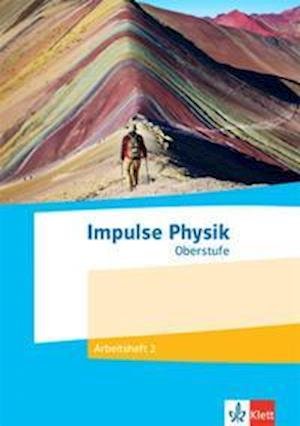 Cover for Klett Ernst /Schulbuch · Impulse Physik 2. Arbeitsheft 2 Klassen 11-13 (G9), 10-12 (G8) (Pamphlet) (2022)