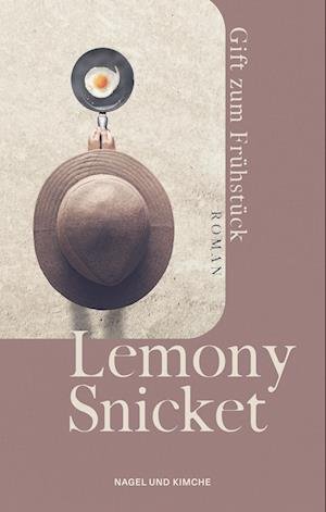 Gift zum Frühstück - Lemony Snicket - Böcker - Nagel & Kimche - 9783312013067 - 26 september 2023