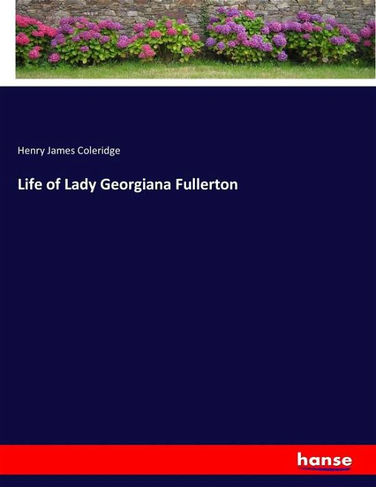 Cover for Coleridge · Life of Lady Georgiana Fuller (Bog) (2017)