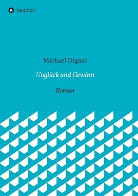 Cover for Dignal · Unglück und Gewinn (Book) (2020)