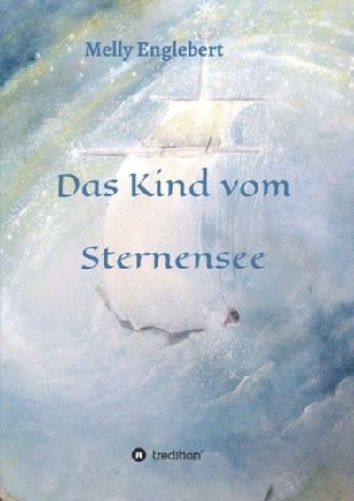 Cover for Melly Englebert · Das Kind vom Sternensee (Paperback Book) (2021)
