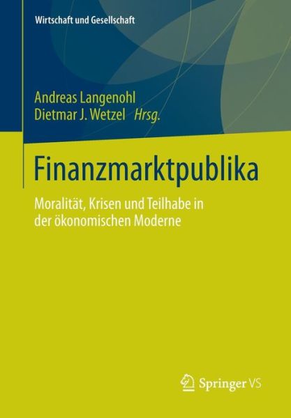 Cover for Finanzmarktpublika: Moralitat, Krisen Und Teilhabe in Der OEkonomischen Moderne - Wirtschaft + Gesellschaft (Paperback Book) [2014 edition] (2013)