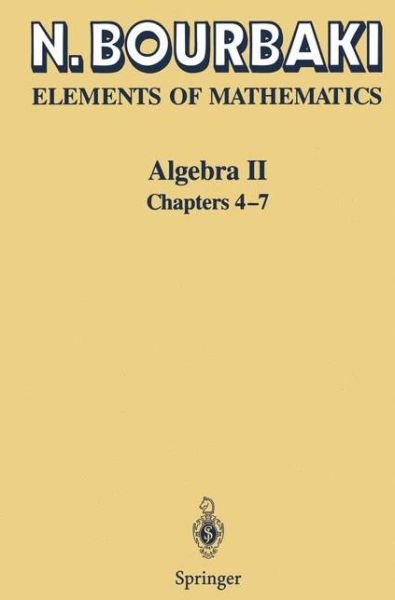 Cover for Nicolas Bourbaki · Algebra (Chapters 4-7) - Elements of Mathematics (Paperback Book) [1st ed. 1990. 2nd printing 2003 edition] (2003)
