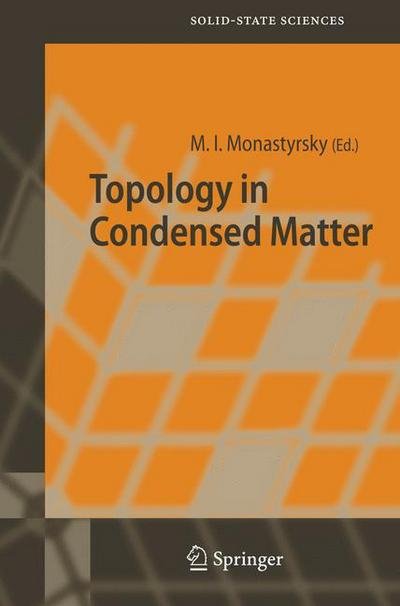 Cover for M I Monastyrsky · Topology in Condensed Matter - Springer Series in Solid-State Sciences (Hardcover Book) [2006 edition] (2005)