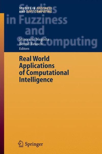 Cover for Mircea G Negoita · Real World Applications of Computational Intelligence - Studies in Fuzziness and Soft Computing (Hardcover Book) [2005 edition] (2005)