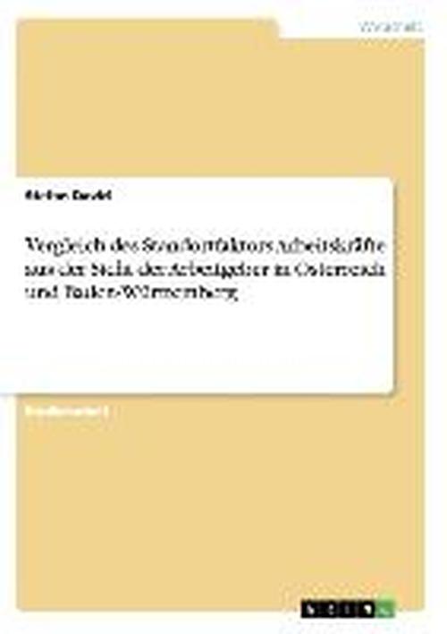 Vergleich des Standortfaktors Arb - David - Books - GRIN Verlag - 9783638641067 - December 5, 2013