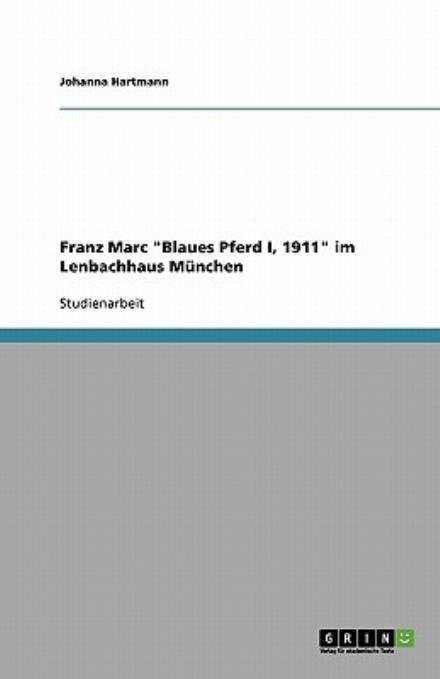 Cover for Hartmann · Franz Marc &quot;Blaues Pferd I, 19 (Book) [German edition] (2013)