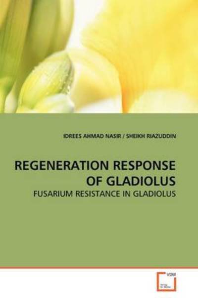 Cover for Idrees Ahmad Nasir · Regeneration Response of Gladiolus: Fusarium Resistance in Gladiolus (Paperback Book) (2009)