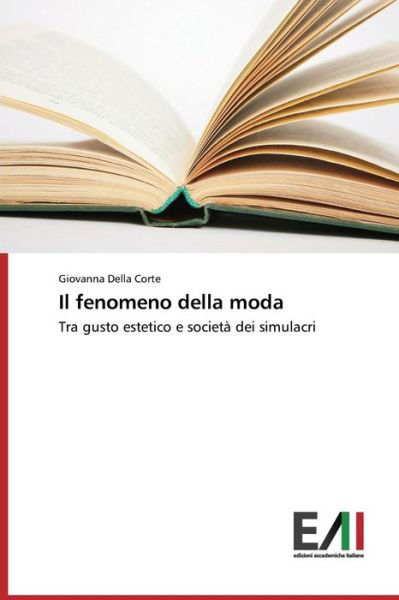 Cover for Della Corte Giovanna · Il Fenomeno Della Moda (Paperback Book) (2015)