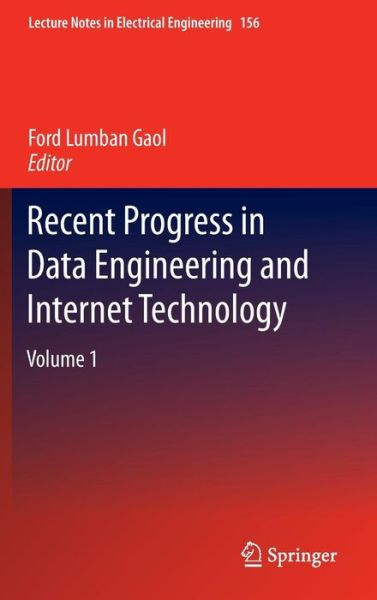 Cover for Ford Lumban Gaol · Recent Progress in Data Engineering and Internet Technology: Volume 1 - Lecture Notes in Electrical Engineering (Hardcover Book) [2013 edition] (2012)