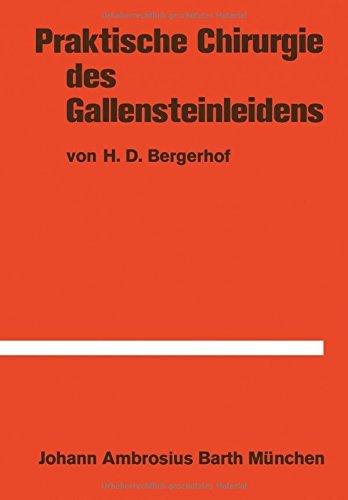 Cover for H D Bergerhof · Praktische Chirurgie Des Gallensteinleidens (Taschenbuch) [Softcover Reprint of the Original 1st 1970 edition] (2012)
