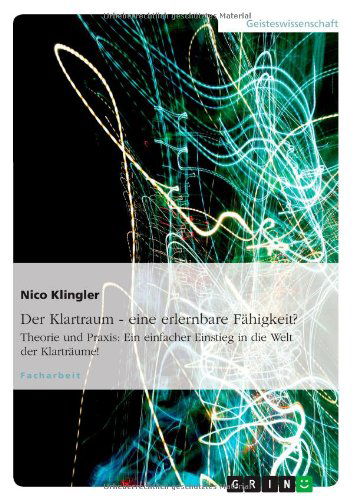 Cover for Nico Klingler · Der Klartraum - Eine Erlernbare Fahigkeit? (Paperback Book) [German edition] (2012)