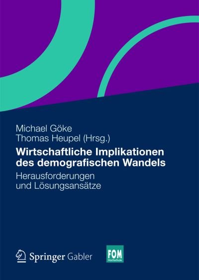 Cover for G  Ke  Michael · Wirtschaftliche Implikationen des demografischen Wandels: Herausforderungen und Losungsansatze - FOM-Edition (Hardcover bog) (2013)