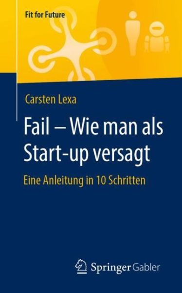 Cover for Lexa · Fail - Wie man als Start-up versag (Bog) (2020)