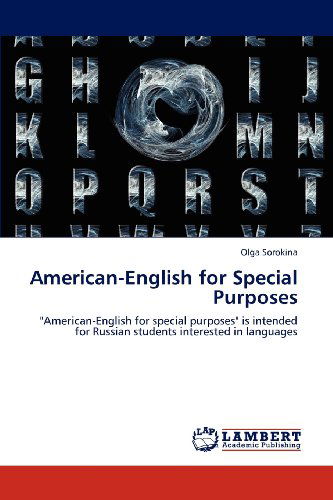 Cover for Olga Sorokina · American-english for Special Purposes: &quot;American-english for Special Purposes&quot; is Intended for Russian Students Interested in Languages (Paperback Book) (2012)