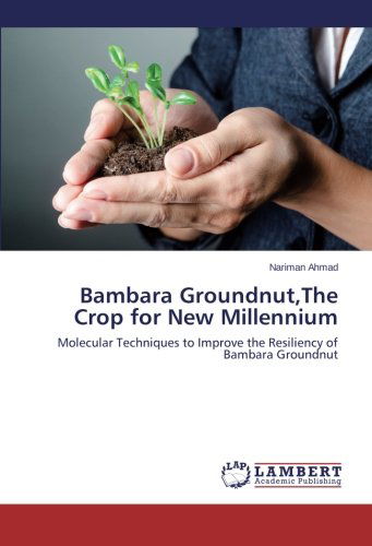 Cover for Nariman Ahmad · Bambara Groundnut,the Crop for New Millennium: Molecular Techniques to Improve the Resiliency of Bambara Groundnut (Paperback Book) (2012)