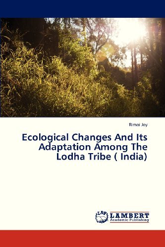Cover for Rimai Joy · Ecological Changes and Its Adaptation Among the Lodha Tribe ( India) (Paperback Bog) (2013)