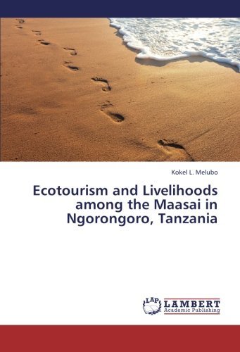 Cover for Kokel L. Melubo · Ecotourism and Livelihoods Among the Maasai in  Ngorongoro, Tanzania (Paperback Book) (2013)