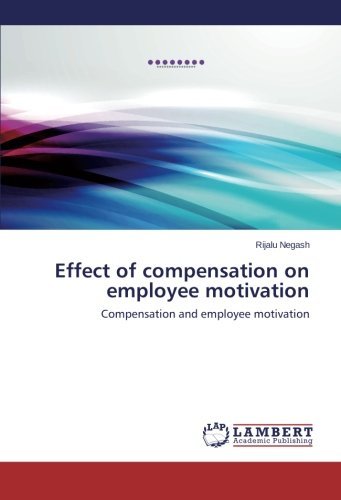 Cover for Rijalu Negash · Effect of Compensation on Employee Motivation: Compensation and Employee Motivation (Pocketbok) (2014)
