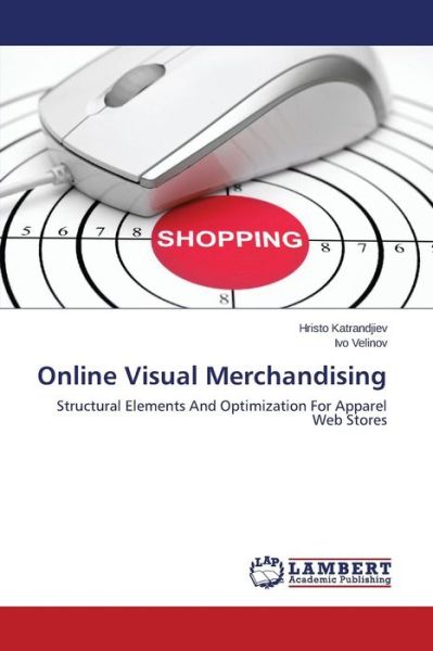 Cover for Ivo Velinov · Online Visual Merchandising: Structural Elements and Optimization for Apparel Web Stores (Paperback Book) (2014)