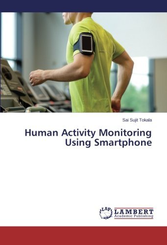Cover for Sai Sujit Tokala · Human Activity Monitoring Using Smartphone (Paperback Bog) (2014)