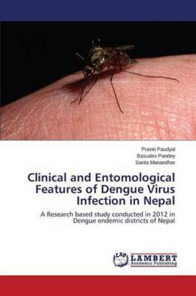 Cover for Paudyal Pravin · Clinical and Entomological Features of Dengue Virus Infection in Nepal (Paperback Bog) (2015)