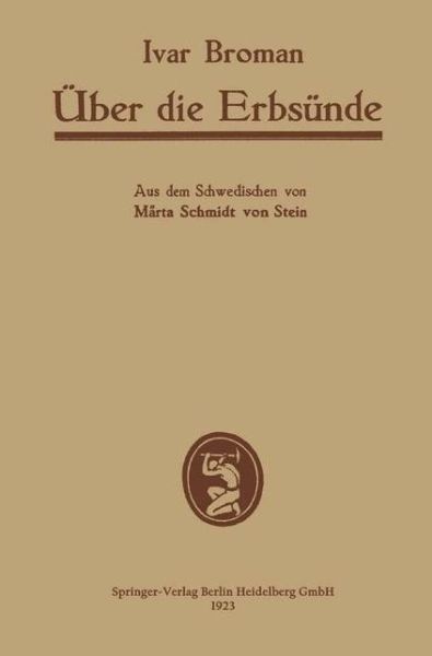 Cover for Ivar Broman · UEber Die Erbsunde: Vom Biologischen Gesichtspunkt Sowie Einige Andere &quot;argernis Erweckende&quot; Biologische Plaudereien (Taschenbuch) [1922 edition] (1922)