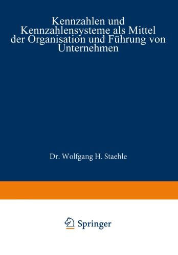 Cover for Wolfgang H Staehle · Kennzahlen Und Kennzahlensysteme ALS Mittel Der Organisation Und Fuhrung Von Unternehmen (Pocketbok) [Softcover Reprint of the Original 1st 1969 edition] (1969)