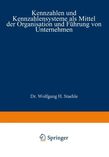 Kennzahlen Und Kennzahlensysteme ALS Mittel Der Organisation Und Fuhrung Von Unternehmen - Wolfgang H Staehle - Books - Gabler Verlag - 9783663007067 - 1969