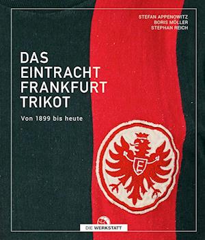 Stefan Appenowitz · Das Eintracht-Frankfurt-Trikot (Book) (2024)