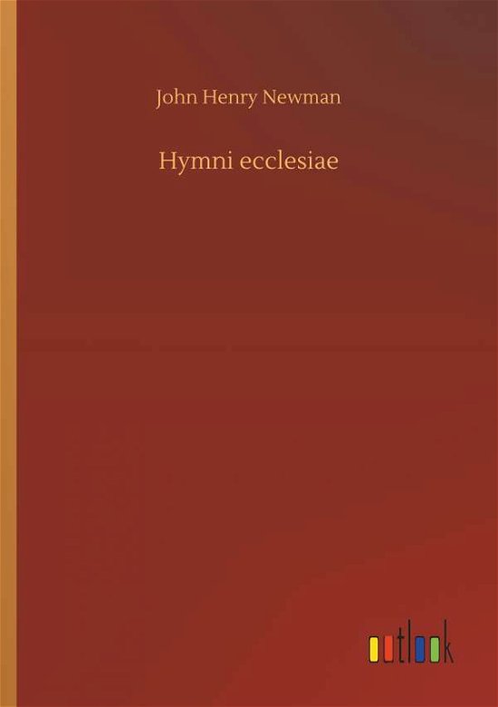 Hymni ecclesiae - Newman - Bøger -  - 9783734048067 - 21. september 2018