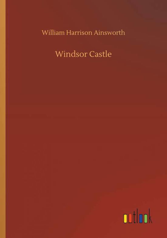 Cover for Ainsworth · Windsor Castle (Bok) (2019)