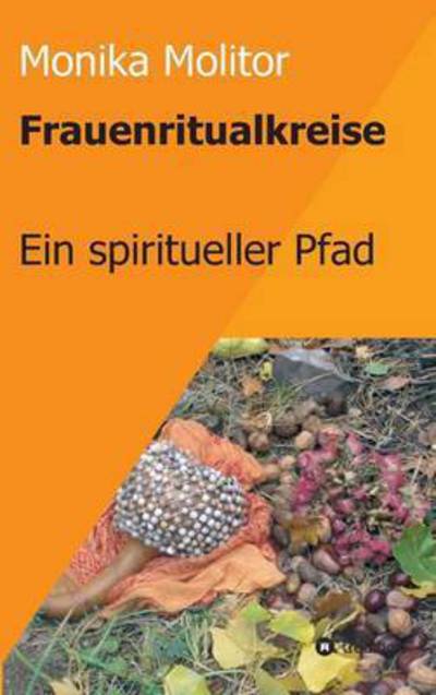 Frauenritualkreise - Molitor - Books -  - 9783734514067 - March 31, 2016