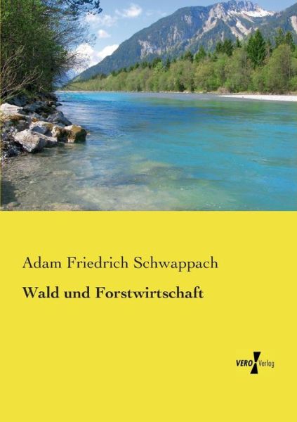 Cover for Adam Friedrich Schwappach · Wald Und Forstwirtschaft (Paperback Book) (2019)
