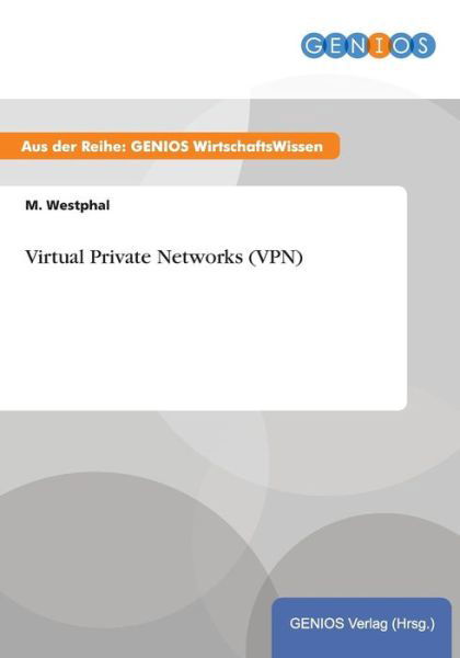 Cover for M Westphal · Virtual Private Networks (Vpn) (Taschenbuch) (2015)