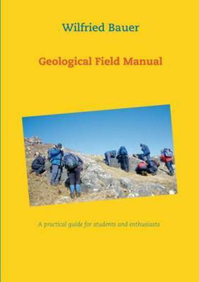 Cover for Wilfried Bauer · Geological Field Manual (Paperback Book) (2015)