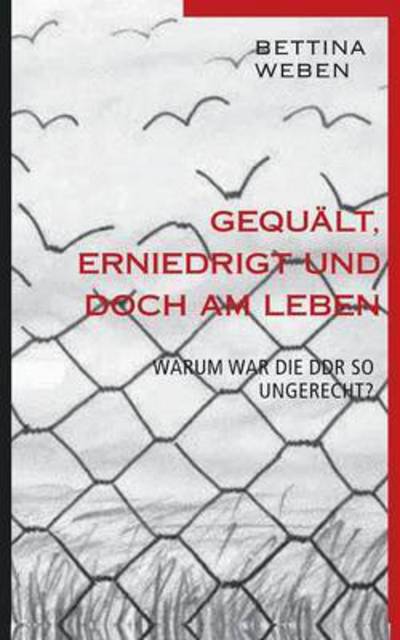 Cover for Bettina Weben · Gequalt, Erniedrigt Und Doch Am Leben (Paperback Book) (2015)