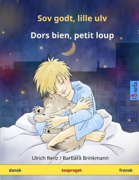 Cover for Ulrich Renz · Sov godt, lille ulv - Dors bien, petit loup. Tosproged bornebog (dansk - fransk) (Paperback Book) (2015)
