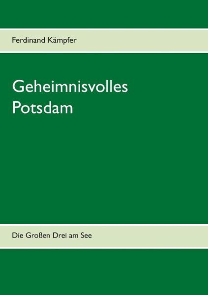 Cover for Kämpfer · Geheimnisvolles Potsdam (Book) (2020)