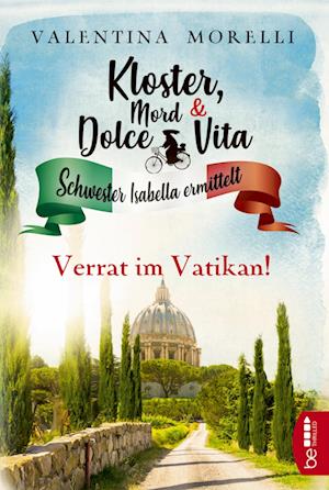 Cover for Valentina Morelli · Kloster, Mord und Dolce Vita - Verrat im Vatikan! (Paperback Book) (2022)